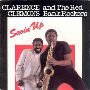 Roll of the Dice/Cover Me, Clarence Clemons: Savin' Up | E Street